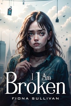 I Am Broken - Sullivan, Fiona