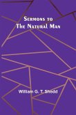 Sermons to the Natural Man