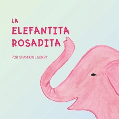 La Elefantita Rosadita - Mokry, Shannon L.