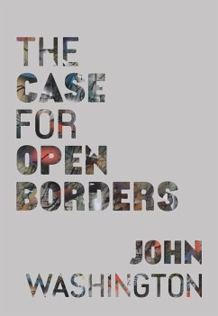 The Case for Open Borders (eBook, ePUB) - Washington, John