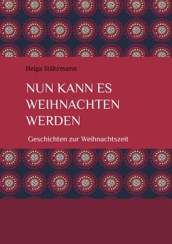 Nun kann es Weihnachten werden (eBook, ePUB) - Stährmann, Helga