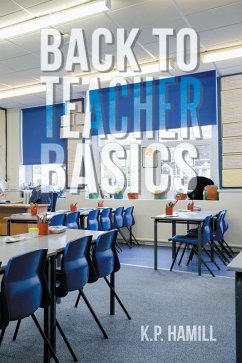 Back to Teacher Basics (eBook, ePUB) - Hamill, K. P.