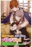 Marriage, Divorce, and Beyond: The White Mage and Black Knight's Romance Reignited Volume 1 (eBook, ePUB)