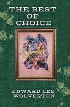 The Best of Choice (eBook, ePUB) - Wolverton, Edward Lee
