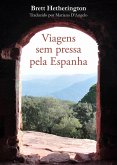 Viagens sem pressa pela Espanha (eBook, ePUB)