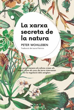 La xarxa secreta de la natura (eBook, ePUB) - Wohlleben, Peter