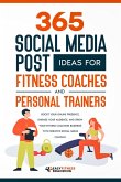365 Social Media Post Ideas for Fitness Coaches and Personal Trainers (eBook, ePUB)