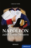 Napoleon zahlt keine Steuern (eBook, ePUB)