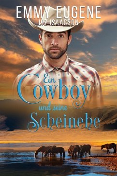 Ein Cowboy und seine Scheinehe (eBook, ePUB) - Eugene, Emmy; Isaacson, Liz