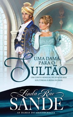 Uma Dama Para o Sultão (As Filhas da Aristocracia, #2) (eBook, ePUB) - Sande, Linda Rae