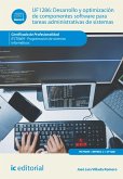 Desarrollo y optimización de componentes software para tareas administrativas de sistemas. IFCT0609 (eBook, ePUB)