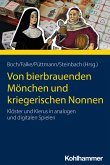 Von bierbrauenden Mönchen und kriegerischen Nonnen (eBook, PDF)