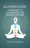 Illumination A Journey to Awakening the Goddess Within (eBook, ePUB)