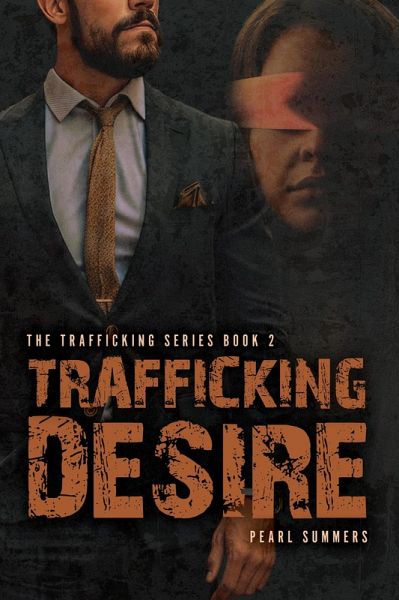 Trafficking Desire (The Trafficking Series, #2) (eBook, ePUB) Trafficking Desire (The Trafficking Series, #2) (eBook, ePUB)