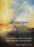 Los límites de la mirada : entre subjetividad y operación artística (eBook, ePUB)