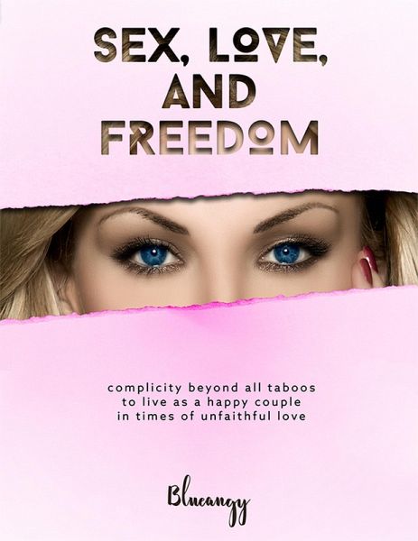 Sex Love and Freedom (eBook, ePUB)