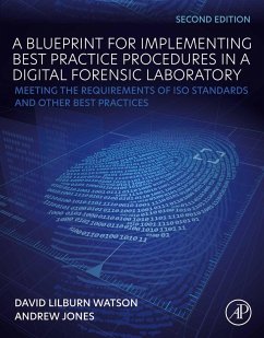 A Blueprint for Implementing Best Practice Procedures in a Digital Forensic Laboratory (eBook, ePUB) - Watson, David Lilburn; Jones, Andrew