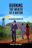 Burning the Wealth of a Nation (eBook, ePUB)