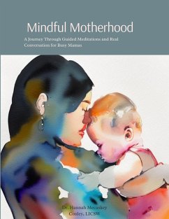 Mindful Motherhood (eBook, ePUB) - Mecaskey Conley, Hannah
