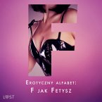 Erotyczny alfabet: F jak Fetysz - zbiór opowiadań (MP3-Download)