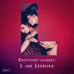Erotyczny alfabet: L jak Lesbijka - zbiór opowiadań (MP3-Download)