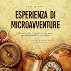 Esperienza di microavventure Le migliori idee e consigli per le esperienze quotidiane più belle ed emozionanti incl. microavventure per i bambini, per l'inverno e dai 5 ai 9 anni (MP3-Download)