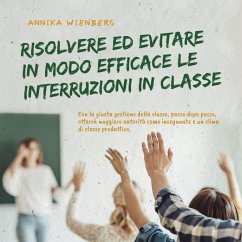Cover Resolver y evitar eficazmente las interrupciones en clase Con la correcta gestión del aula paso a paso hacia más autoridad como profesor y un clima de clase productivo (MP3-Download)