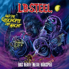 L.B. Steel Und Die Geschöpfe Der Nacht - L.B. Steel - Das Heavy Metal Hörspiel