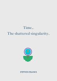 Time.. The Shattered Singularity (eBook, ePUB)