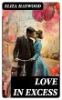 Love in Excess (eBook, ePUB) - Bild 1