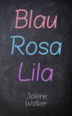Blau Rosa Lila (eBook, ePUB)