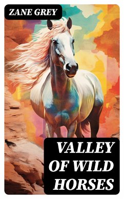 Valley of Wild Horses (eBook, ePUB) - Grey, Zane