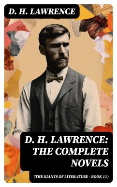 D. H. Lawrence: The Complete Novels (The Giants of Literature - Book 11) (eBook, ePUB) - Lawrence, D. H.