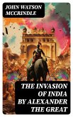 The Invasion of India by Alexander the Great (eBook, ePUB)