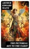 The Pictorial Key to the Tarot (eBook, ePUB)