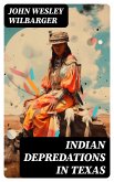 Indian Depredations in Texas (eBook, ePUB)