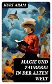 Magie und Zauberei in der alten Welt (eBook, ePUB)
