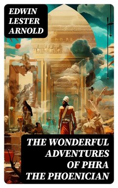 The Wonderful Adventures of Phra the Phoenician (eBook, ePUB) - Arnold, Edwin Lester