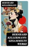 Bernhard Kellermann: Gesammelte Werke (eBook, ePUB)