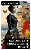 The Complete Works of Emily Brontë (eBook, ePUB)