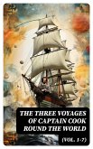 The Three Voyages of Captain Cook Round the World (Vol. 1-7) (eBook, ePUB)