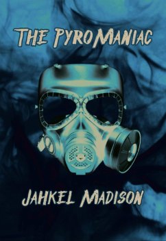 The PyroManiac (eBook, ePUB) - Madison, Jahkel