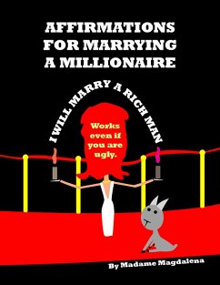 100 Affirmations for Marrying a Millionaire (eBook, ePUB) - Magdalena, Madame