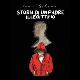 STORIA DI UN PADRE ILLEGITTIMO (MP3-Download) STORIA DI UN PADRE ILLEGITTIMO (MP3-Download)