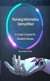 Nursing Informatics Demystified: A Crash Course for Student Nurses (eBook, ePUB)