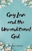 Gay Love And The Unconditional God (eBook, ePUB)