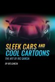 Sleek Cars and Cool Cartoons The Art of Ric Garcia (eBook, ePUB)