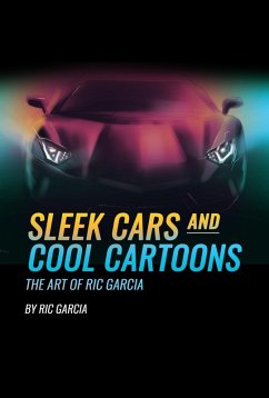 Sleek Cars and Cool Cartoons The Art of Ric Garcia (eBook, ePUB) - Garcia, Ric