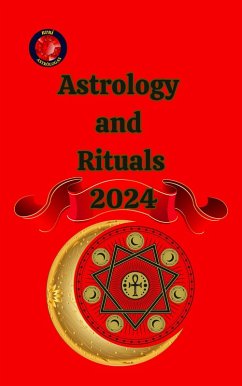 Astrology and Rituals 2024 (eBook, ePUB) - Rubi, Angeline A.; Rubi, Alina A