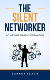 The Silent Networker (eBook, ePUB) The Silent Networker (eBook, ePUB)